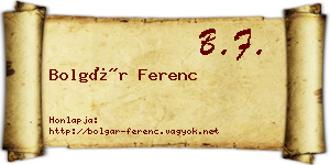Bolgár Ferenc névjegykártya